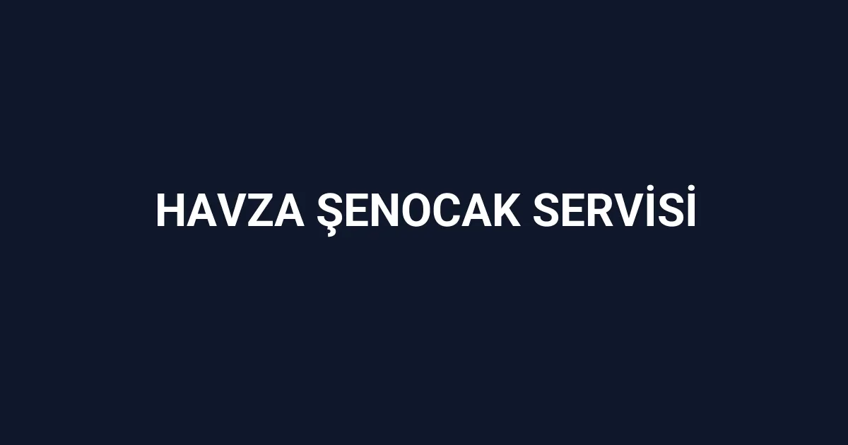 Havza Şenocak Servisi
